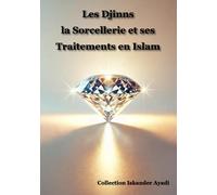 Les Djinns, la Sorcellerie et ses Traitements en Islam