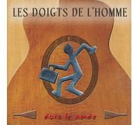 Les Doigts De L'Homme - Dans Le Monde