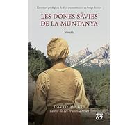 Les dones sàvies de la muntanya: L'aventura prodigiosa de dues trementinaires en temps heroics (Èxits)