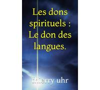 Les dons spirituels : Le don des langues. (les colonnes de la bible.)