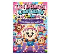 Les Donuts Costauds à Colorier: 85 donuts bodybuilders amusants à colorier - haltères, baskets, muscles, sport rigolo et dessins doux pour enfants et seniors