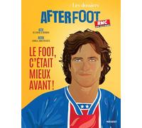 Les dossiers de l'After Foot: Le foot c'était mieux avant !: 31581