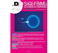 Les dossiers de l'obstétrique sage-femme n°557: Bioéthique; profession; infertilité; santé publique; pédiatrie; traitement