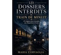 Les dossiers interdits du Train de Minuit