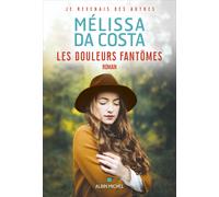 Les douleurs fantômes: Roman | Melissa Da Costa