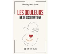 Les douleurs ne se discutent pas