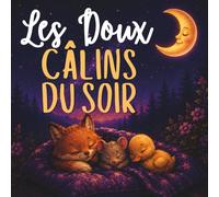 Les Doux Câlins du Soir: Une Douce Histoire du Soir
