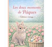 Les doux moments de Pâques: Édition Vintage