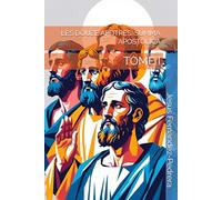LES DOUZE APÔTRES. SUMMA APOSTOLICA: TOME I (CATENA AUREA: La chaîne de garde ininterrompue de Dieu jusqu’à aujourd’hui.)