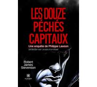 Les douze péchés capitaux: Une enquête de Philippe Lawson