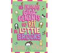 Les dramas giga-gênants des BFF de Lottie Brooks