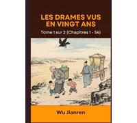 Les drames vus en vingt ans: Tome 1 sur 2 (Chapitres 1 - 54)