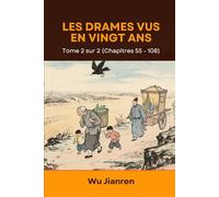Les drames vus en vingt ans: Tome 2 sur 2 (Chapitres 55 - 108)