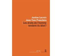 Les Droits de l'homme rendent-ils idiot ? (Coédition Seuil-La République des idées)