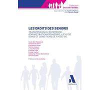Les droits des seniors: Transmission du patrimoine, administration provisoire, lieux de soins et conditions de fin de vie
