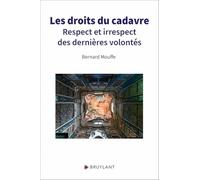 Les droits du cadavre: Respect et irrespect des dernières volontés