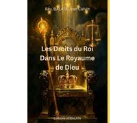 LES DROITS DU ROI DANS LE ROYAUME DE DIEU
