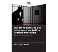 Les droits humains des prisonniers en Andhra Pradesh une étude: Droits fondamentaux des détenus