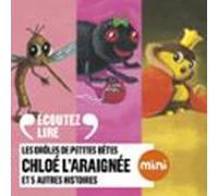 Les Drôles De Petites Bêtes - Chloé L'araignée Et 5 Autres Histoires