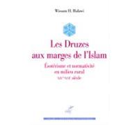 Les Druzes Aux Marges De Lislam - Esoterisme Et Normativite En Milieu
