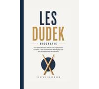 LES DUDEK BIOGRAFIE: Vom aufstrebenden Talent zum angesehenen Künstler - sein musikalischer Werdegang und sein musikalisches Vermächtnis