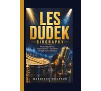 LES DUDEK BIOGRAPHY: From rising talent to respected artist - his journey through music and legacy