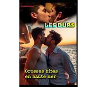 Les Durs: Grosses bites en haute mer