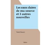Les Eaux Claires De Ma Source Et 5 Autres Nouvelles (ebook)