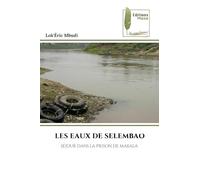 Les Eaux de Selembao: SÉJOUR DANS LA PRISON DE MAKALA