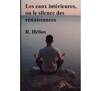Les eaux intérieures: Ou le silence des renaissances