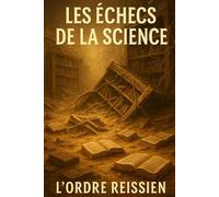 Les Échecs de la science: Anatomie d’une décadence cognitive