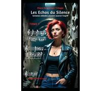 Les échos du silence: Certaines mélodies peuvent asservir l'esprit (Trilogie Klara Hortzinger)