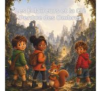 Les Éclaireurs et la clé perdue des ombres: Une aventure mystérieuse sur les ombres, les indices et le courage