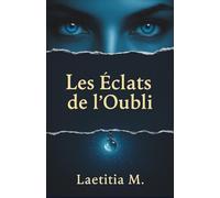 Les Éclats de l’Oubli - Tome 1 : L’Initiation: Romance mystique et passion interdite
