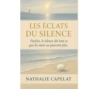 LES ÉCLATS DU SILENCE: Un roman sur le deuil, la lumière et la renaissance intérieure