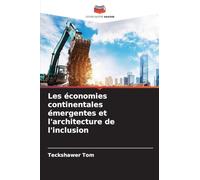Les économies continentales émergentes et l'architecture de l'inclusion