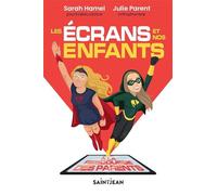 Les écrans et nos enfants: A la rescousse des parents