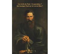 LES ÉCRITS DE PAUL : UN PARADOXE ?: QU’ENSEIGNE PAUL SUR LA LOI DE DIEU ?