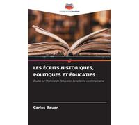 LES ÉCRITS HISTORIQUES, POLITIQUES ET ÉDUCATIFS: Études sur l'histoire de l'éducation brésilienne contemporaine
