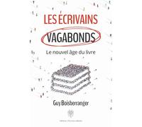 Les écrivains vagabonds: Le nouvel âge du livre