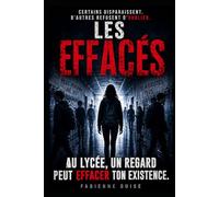 Les Effacés: Quand plus personne ne te voit... tu cesses d'exister. Un thriller intense et addictif