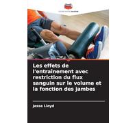 Les effets de l'entraînement avec restriction du flux sanguin sur le volume et la fonction des jambes