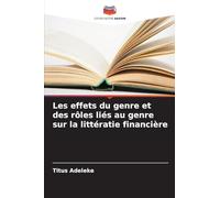 Les effets du genre et des rôles liés au genre sur la littératie financière