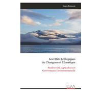 Les Effets Écologiques du Changement Climatique: Biodiversité, Agriculture et Gouvernance Environnementale