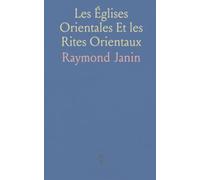 Les Églises Orientales Et les Rites Orientaux