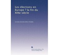 Les élections en Europe ? la fin du XIXe siècle