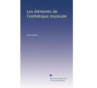 Les éléments de l'esthétique musicale