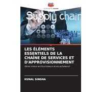 Les Éléments Essentiels de la Chaîne de Services Et d'Approvisionnement