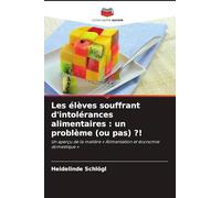 Les élèves souffrant d'intolérances alimentaires: un problème (ou pas) ?!