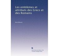 Les emblÃ..mes et attributs des Grecs et des Romains
